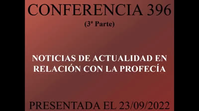 396 - Noticias de actualidad en relación con la profecía 3ª Parte