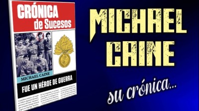 MICHAEL CAINE, SU CRÓNICA DE SUCESOS