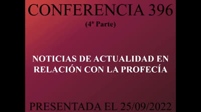 396 - Noticias de actualidad en relación con la profecía 4ª Parte