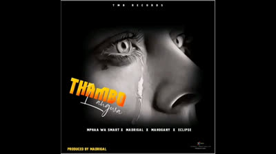 Thambo lagwa by Mphaa Wa Smart, Mahogany, Madrigal and Eclipse