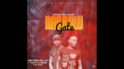 Narrow Gate by Mphaa Wa Smart ft Honored Guy