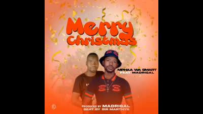 Merry Christmas by Mphaa Wa Smart ft Madrigal