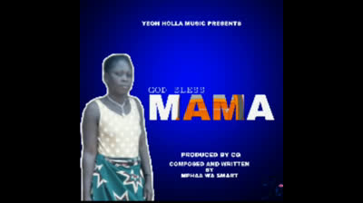 God Bless Mama by Mphaa Wa Smart