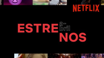 Estrenos de Netflix en Abril de 2021 en España
